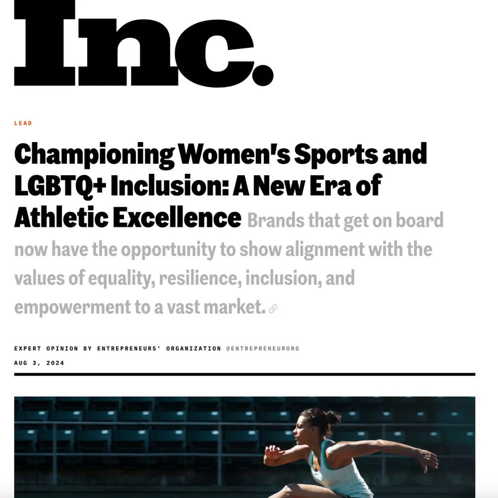 Inc.: Championing Women's Sports and LGBTQ+ Inclusion: A New Era of Athletic Excellence